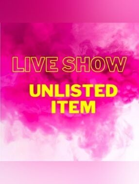 Live Show Unlisted Item